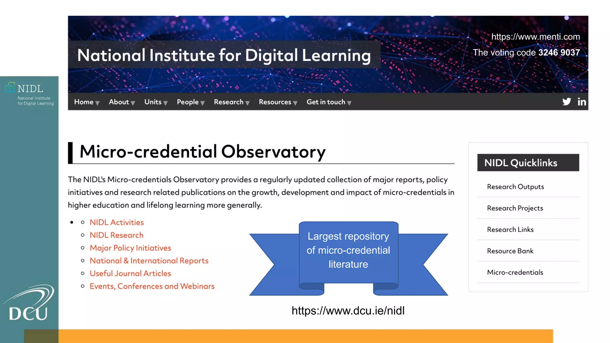 https://www.dcu.ie/nidl
Largest repository
of micro-credential
literature
https://www.menti.com
The voting code 3246 9037
 