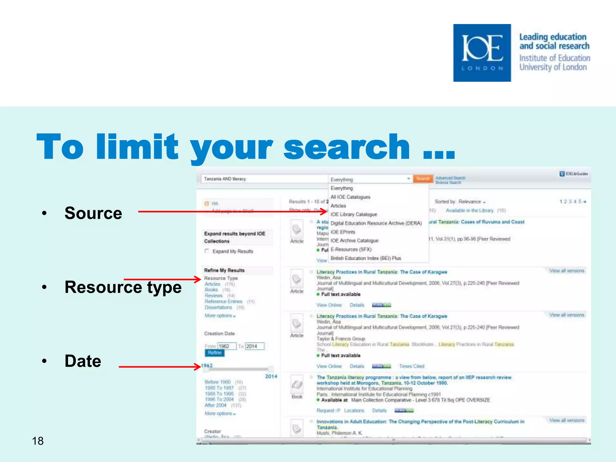 To limit your search … 
• Source 
• Resource type 
• Date 
18 
 