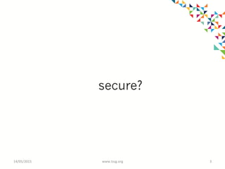 The internet of energy things
will deliver a secure?, cheap and
sustainable energy future
14/05/2015	
   www.tssg.org	
   3	
  
 