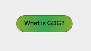 What is GDG?
 