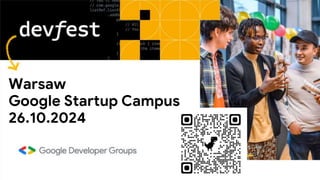 Warsaw
Google Startup Campus
26.10.2024
 