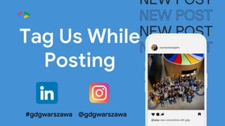 #gdgwarszawa @gdgwarszawa
Tag Us While
Posting
 