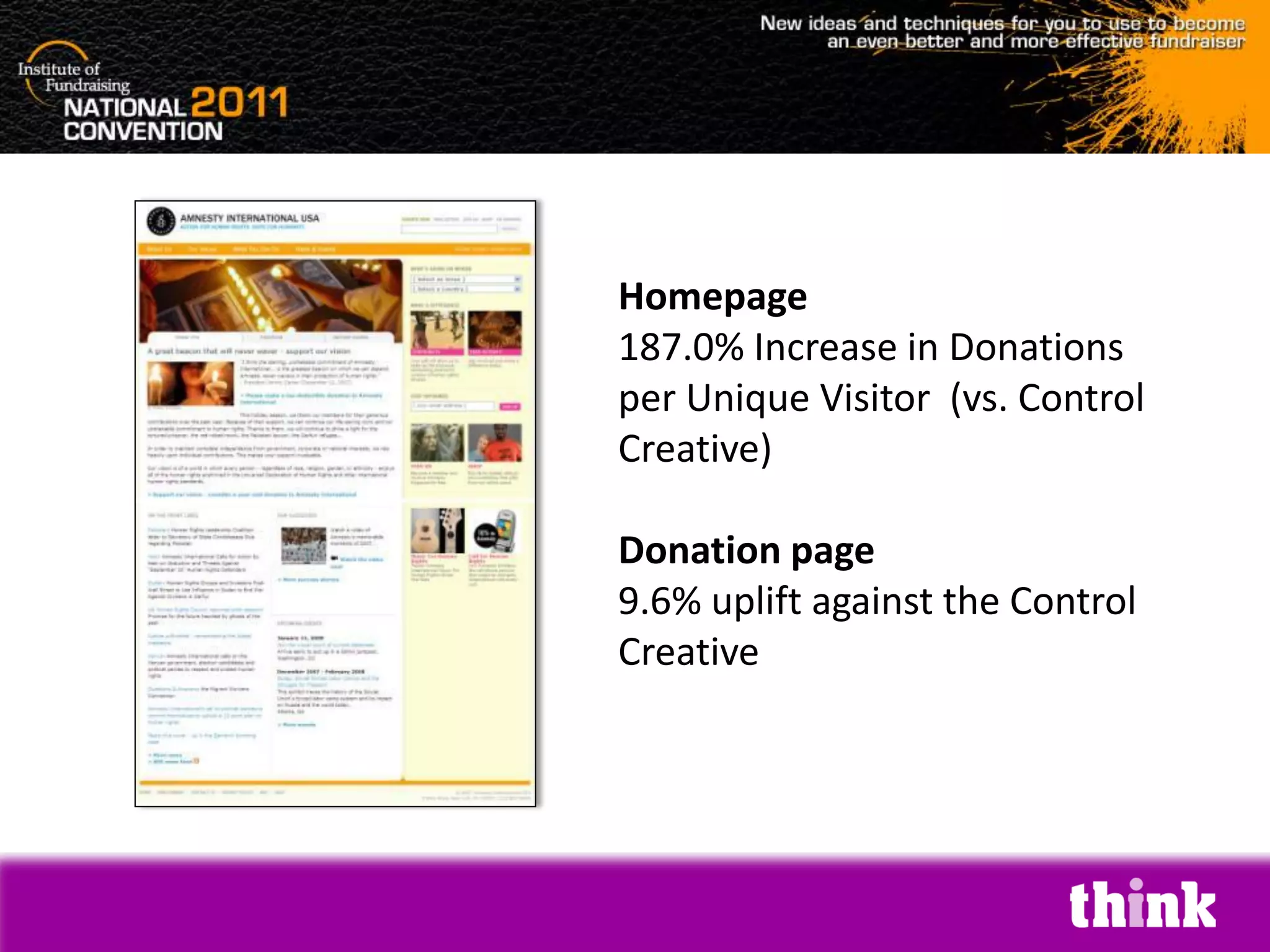 Homepage
187.0% Increase in Donations
per Unique Visitor (vs. Control
Creative)

Donation page
9.6% uplift against the Control
Creative
 