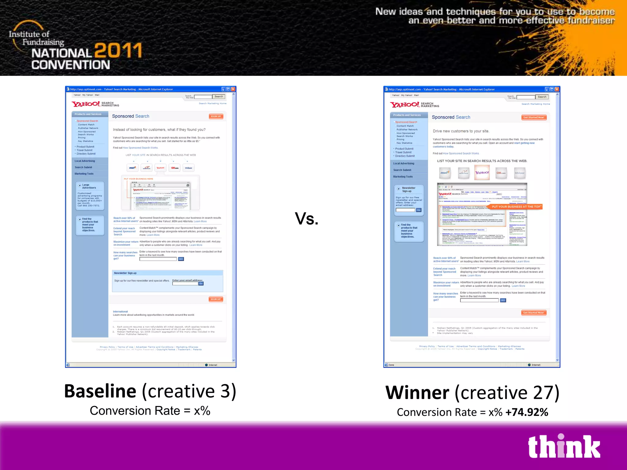 Vs.




Baseline (creative 3)           Winner (creative 27)
   Conversion Rate = x%          Conversion Rate = x% +74.92%
 