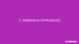 2. IMMERSIVE EXPERINCES
 