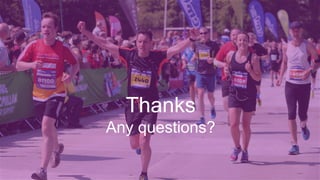 Thanks
Any questions?
 