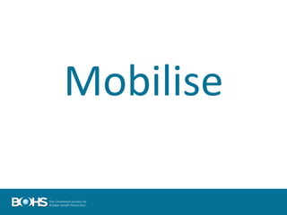 Mobilise
 