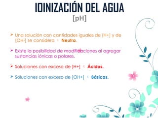 Ionización del Agua y Control del pH en Sistemas Biológicos | PPTX