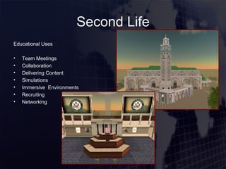Second Life Educational Uses Team Meetings Collaboration Delivering Content Simulations Immersive  Environments Recruiting Networking 