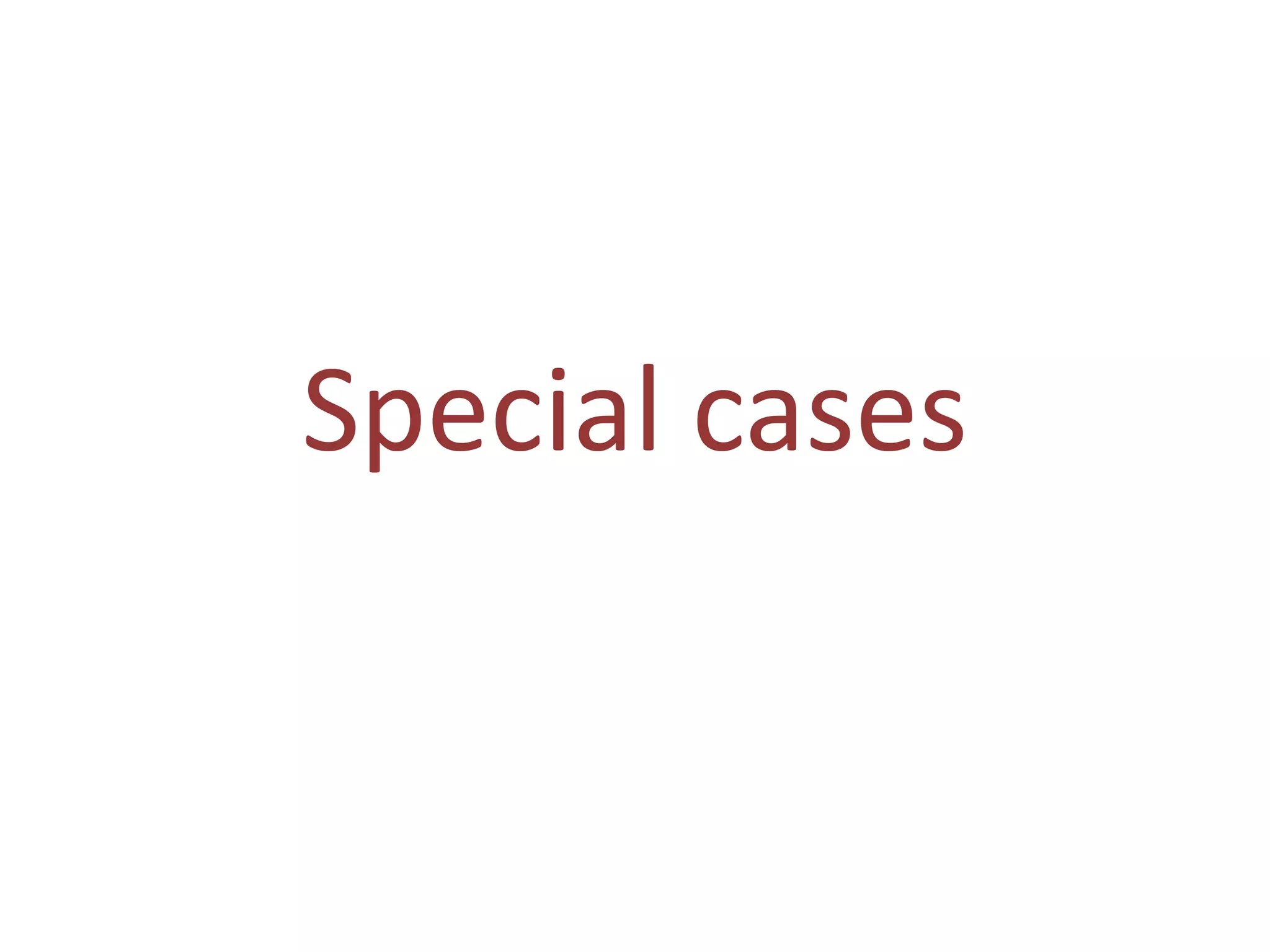 Special cases
 