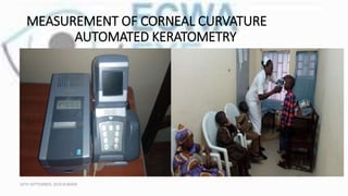 MEASUREMENT OF CORNEAL CURVATURE
AUTOMATED KERATOMETRY
16TH SEPTEMBER, 2020 8:00AM
 