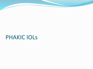 PHAKIC IOLs
 