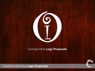 Concept Store Logo Proposals




Rockfish Interactive Logo Proposals
 