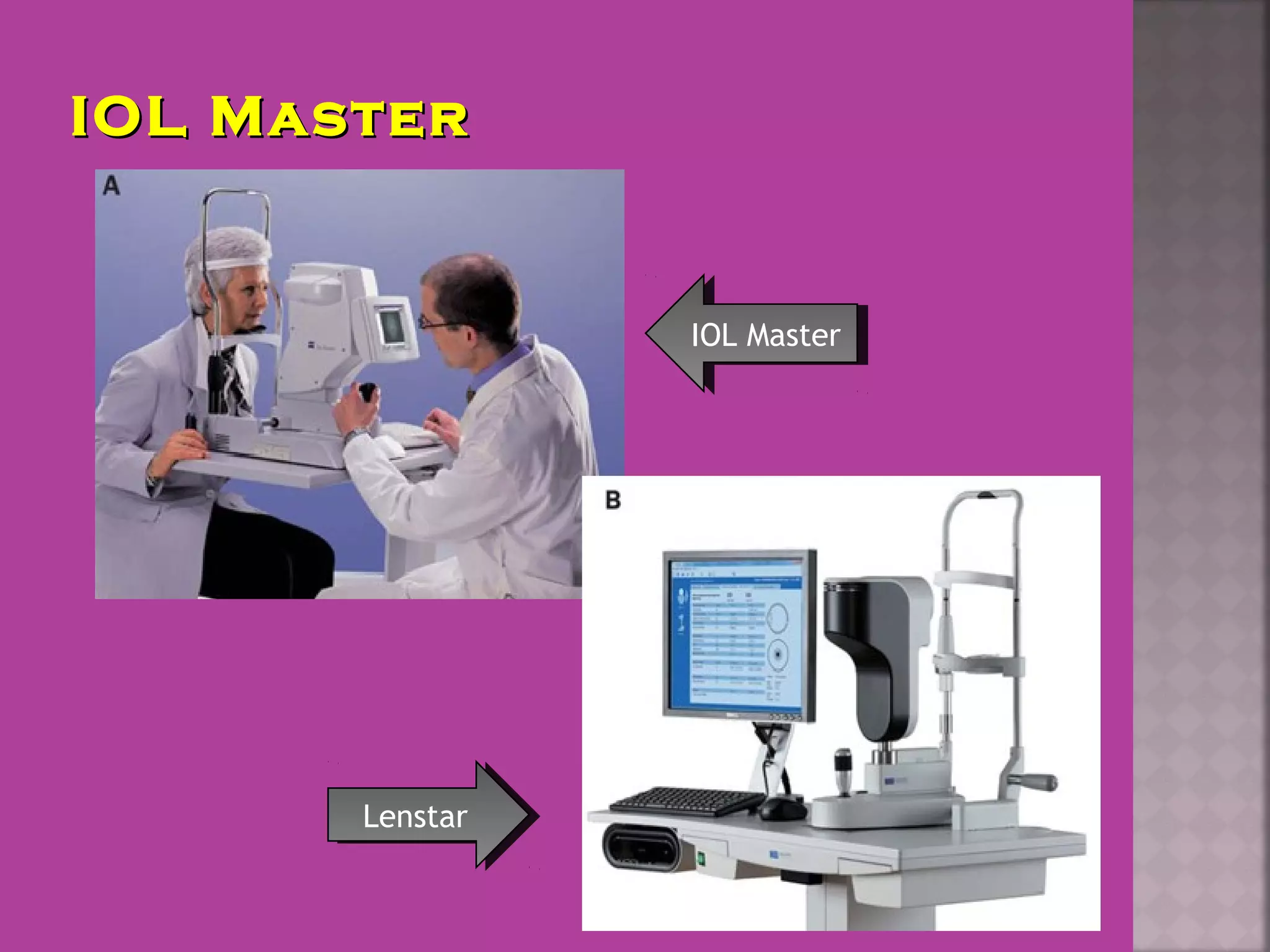 IOL MasterIOL Master
IOL MasterIOL Master
LenstarLenstar
 