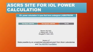 ASCRS SITE FOR IOL POWER
CALCULATION
 