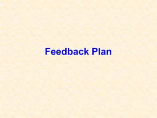 Feedback Plan
 