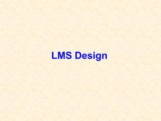 LMS Design
 
