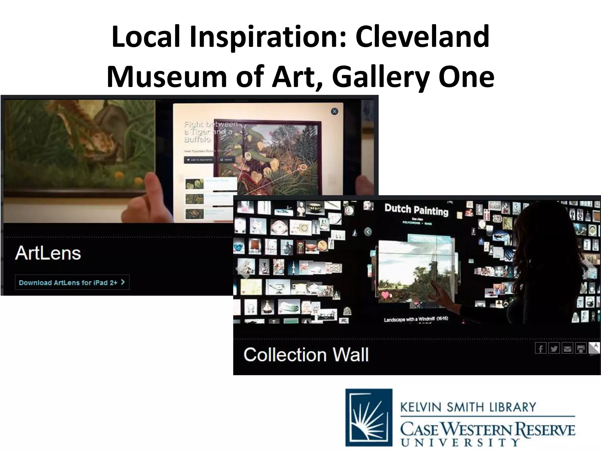 Local Inspiration: Cleveland
Museum of Art, Gallery One
 