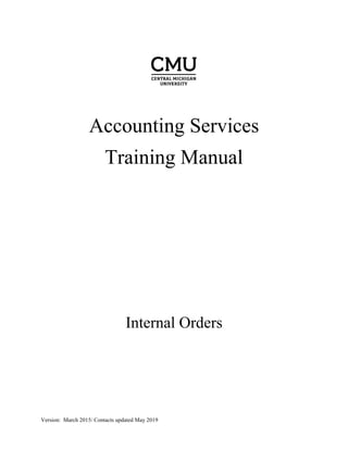 Version: March 2015/ Contacts updated May 2019
Accounting Services
Training Manual
Internal Orders
 