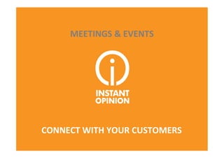 MEETINGS	
  &	
  EVENTS	
  




CONNECT	
  WITH	
  YOUR	
  CUSTOMERS	
  
                                      1	
  
 