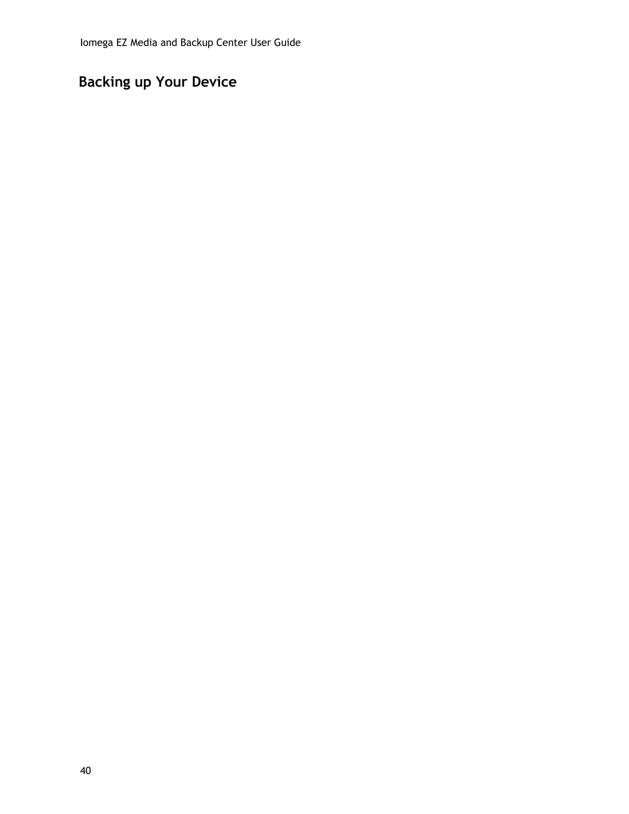 Iomega EZ Media and Backup Center User Guide
Backing up Your Device
40
 