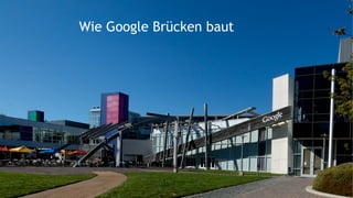 Wie Google Brücken baut 
14 | © doubleYUU | 30 September 2014 
 