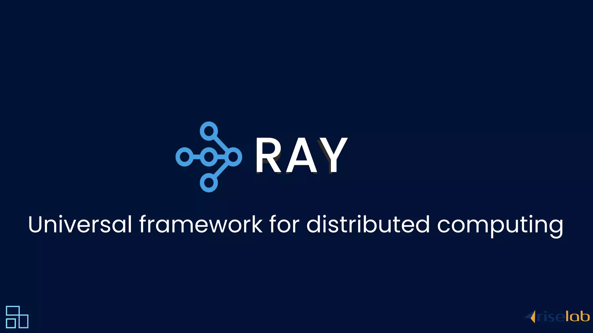 RAY Universal framework for distributed computing 