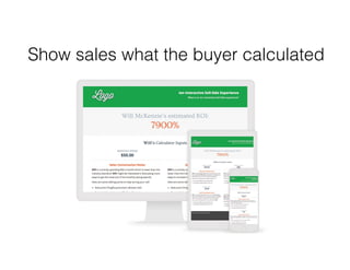 Show sales what the buyer calculated
 