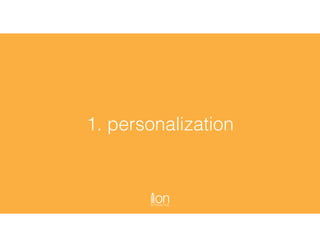 1. personalization
 