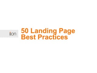 50 Landing Page
Best Practices
 