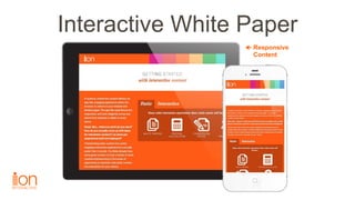 Interactive White Paper
Responsive  
Content  
 