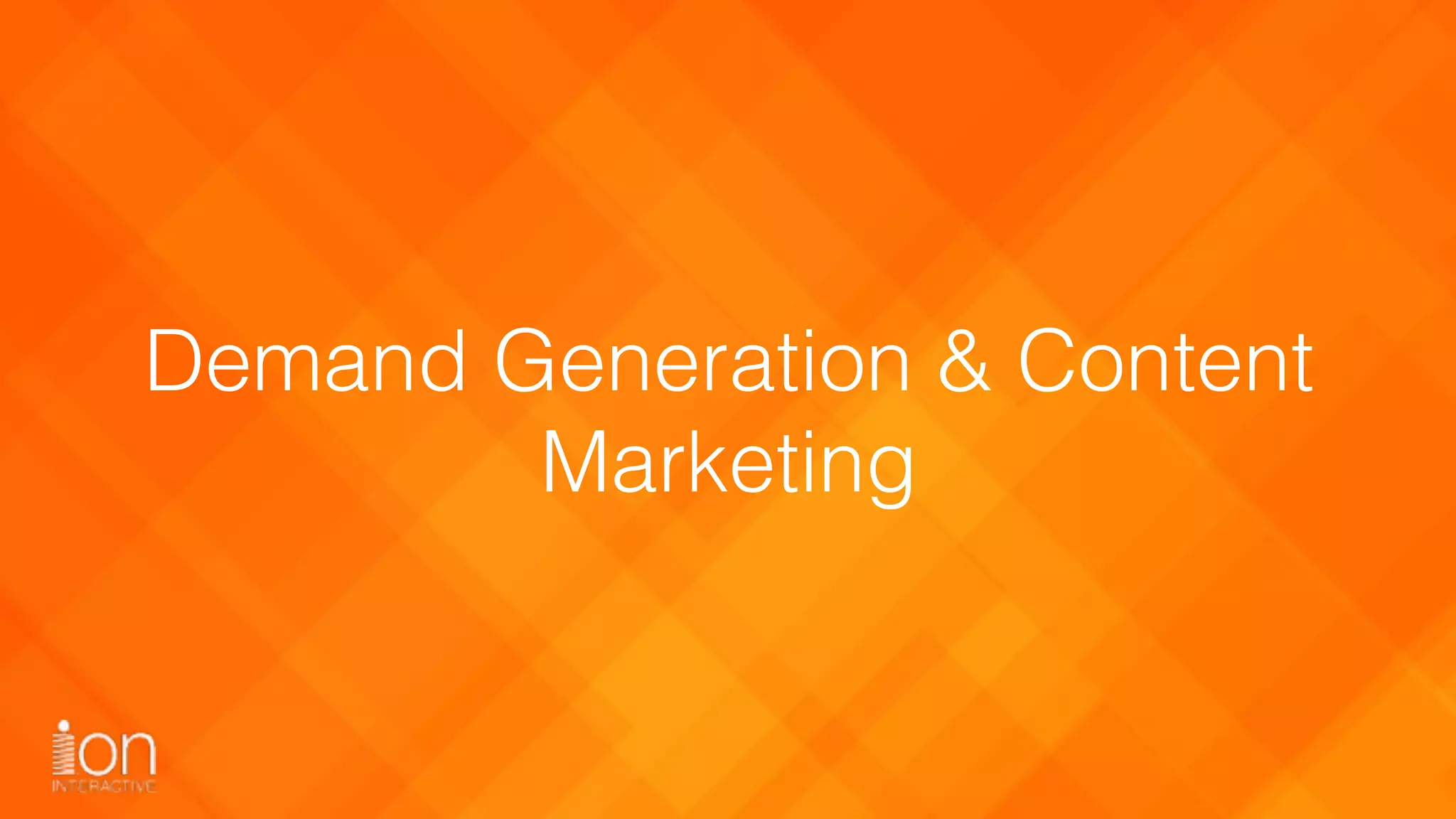 Demand Generation & Content
Marketing
 
