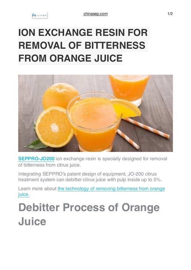 Ion exchange resin for removal of bitterness from orange juice