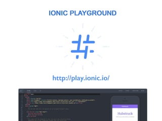 http://play.ionic.io/
 