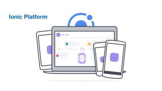 Ionic Platform
 