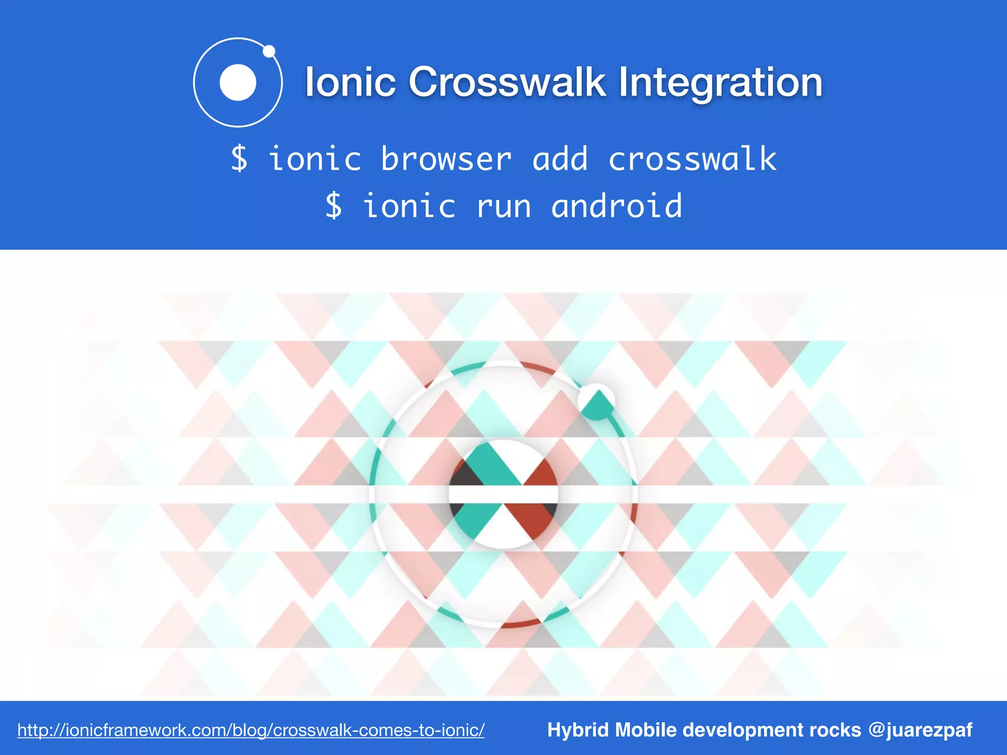 Ionic Crosswalk Integration
Hybrid Mobile development rocks @juarezpafhttp://ionicframework.com/blog/crosswalk-comes-to-ionic/
$ ionic browser add crosswalk
$ ionic run android
 