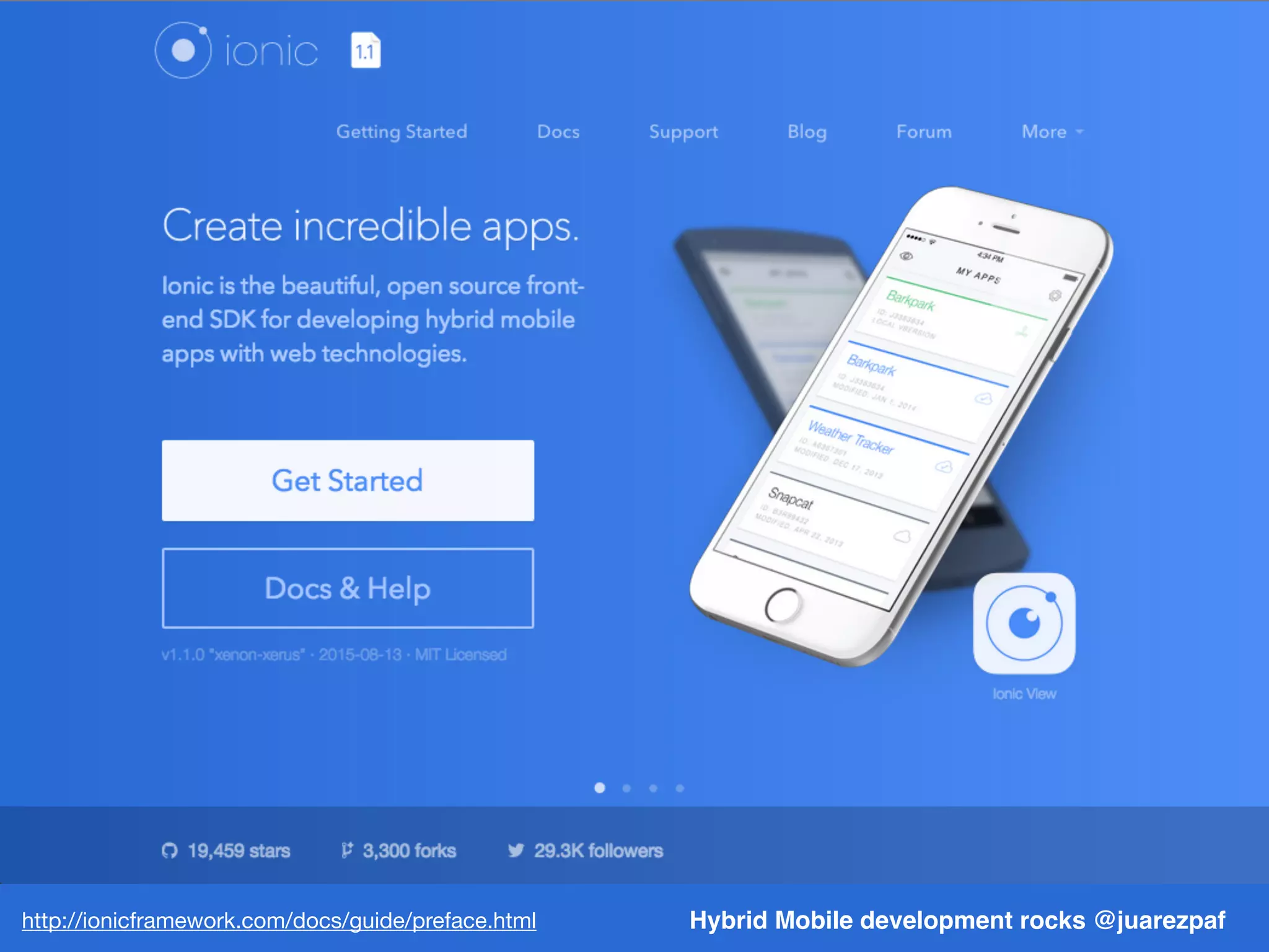 Hybrid Mobile development rocks @juarezpafhttp://ionicframework.com/docs/guide/preface.html
 