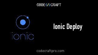 codecraftpro.com
Ionic Deploy
 