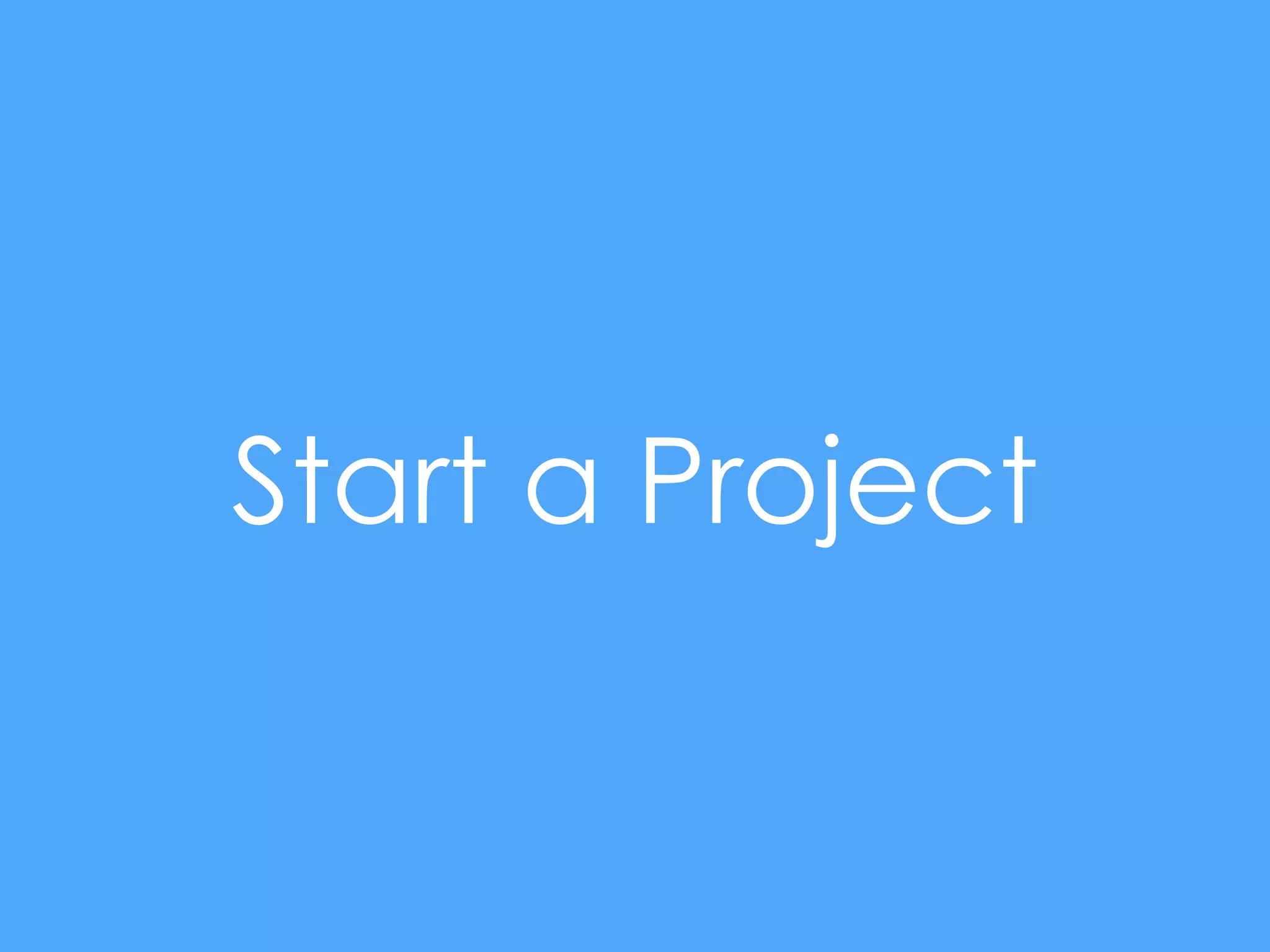 Start a Project