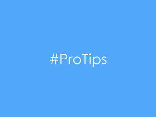 #ProTips
 