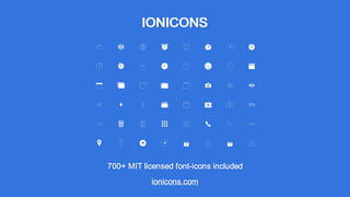 IONICONS
700+ MIT licensed font-icons included
ionicons.com
 