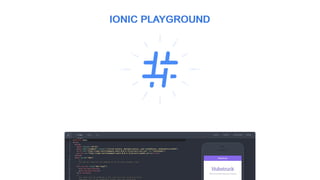 IONIC PLAYGROUND
 
