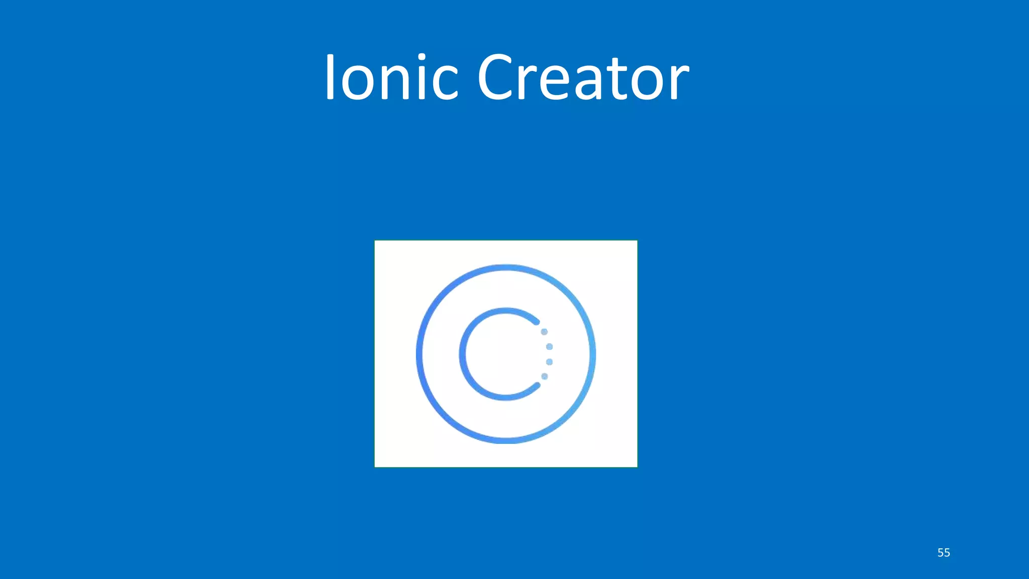 Ionic Creator
55
 