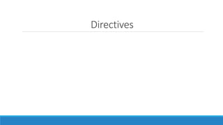 Directives
 