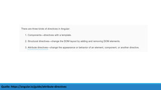 Quelle: https://angular.io/guide/attribute-directives
 