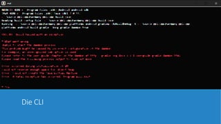 Die CLI
 