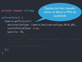 Opções da Foto: base64,
salvar no álbum e 90% de
qualidade
 