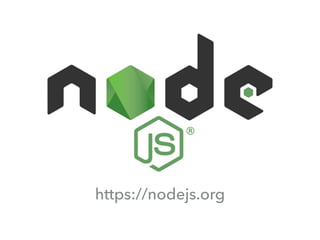 https://nodejs.org
 