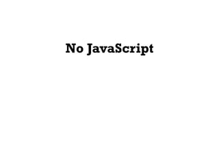 No JavaScript
 