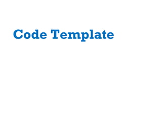 Code Template
 